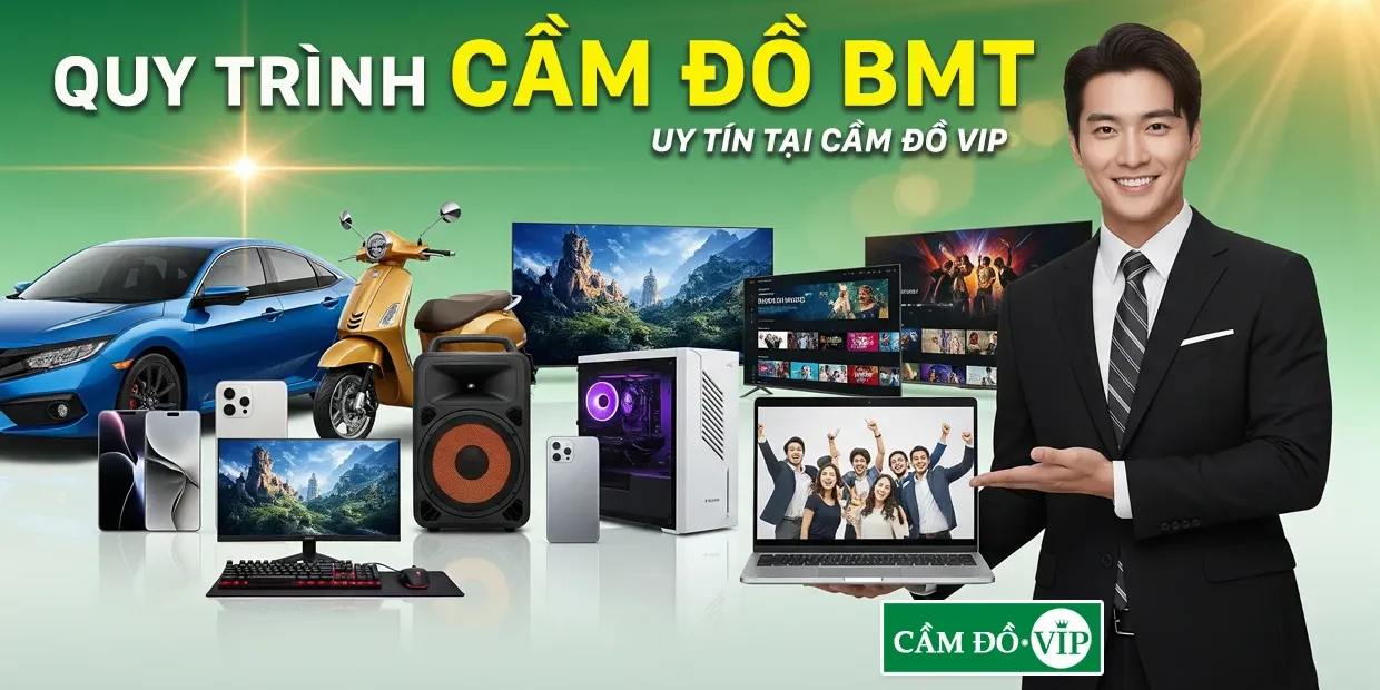 quy-trinh-cam-do-bmt-uy-tin-tai-cam-do-vip