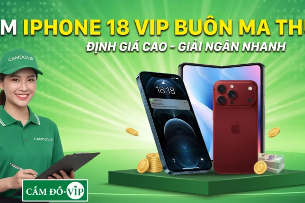 cam-iphone-18-vip-buon-ma-thuot-dinh-gia-cao